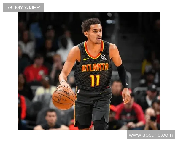 特雷杨领衔亚特兰大老鹰队重塑辉煌的赛季之路与挑战