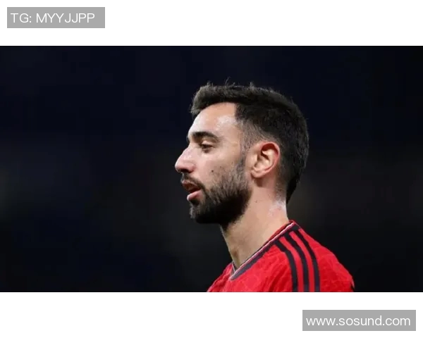 布鲁诺费尔南德斯:从天才少年到足球巨星的辉煌旅程 布鲁诺费尔南德斯:从天才少年到足球巨星的辉煌旅程