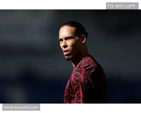 范戴克领衔红军防线重塑辉煌解析其在球队中的关键作用与影响力